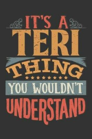 Cover of Its A Teri Thing You Wouldnt Understand