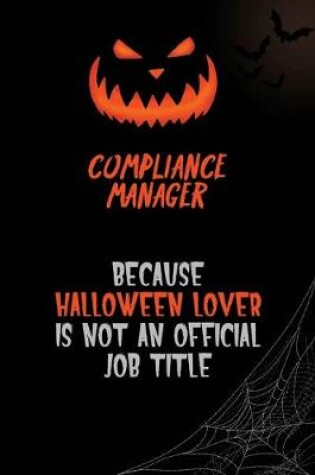 Cover of Compliance Manager Because Halloween Lover Is Not An Official Job Title