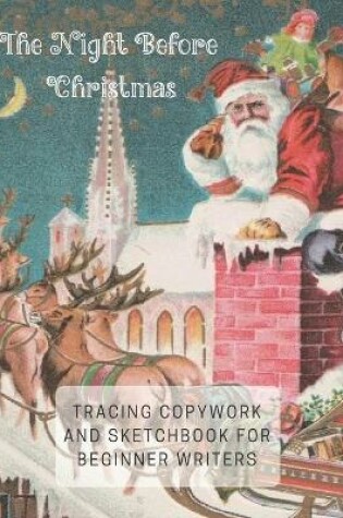 Cover of The Night Before Christmas Tracing Copywork and Sketchbook for Beginner Writers