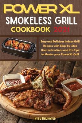 Book cover for Power XL Smokeless Grill Cookbook 2021