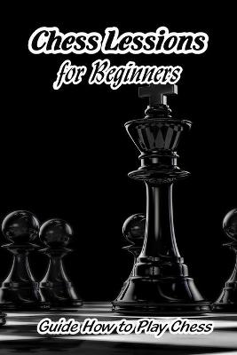 Book cover for Chess Lessions for Beginners