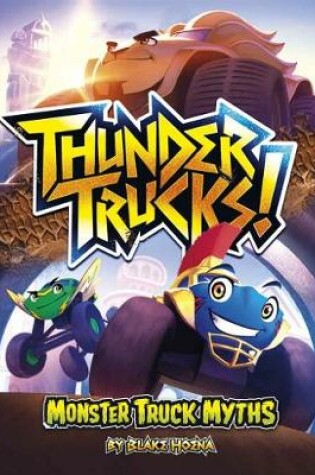 Cover of ThunderTrucks!: Monster Truck Myths