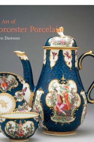 Cover of The Art of Worcester Porcelain, 1751-1788