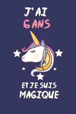 Book cover for J' Ai 6 Ans Et Je Suis Magique