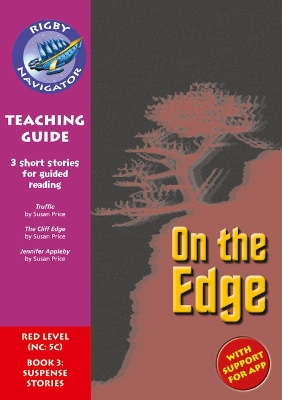 Cover of Navigator New Guided Reading Fiction Year 6, On the Edge Teaching Guide