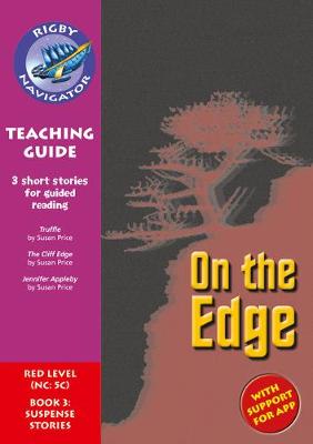 Book cover for Navigator New Guided Reading Fiction Year 6, On the Edge Teaching Guide