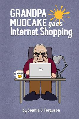 Book cover for Grandpa Mudcake Goes Internet Shopping