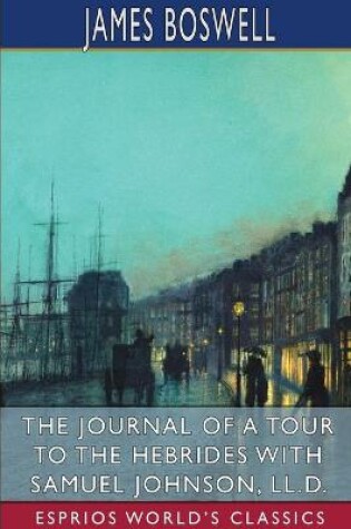 Cover of The Journal of a Tour to the Hebrides with Samuel Johnson (Esprios Classics)