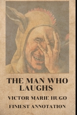 Book cover for The Man Who Laughs (Finest Annotation)