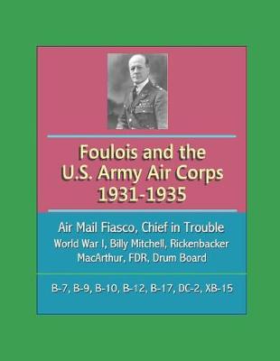 Book cover for Foulois and the U.S. Army Air Corps 1931-1935