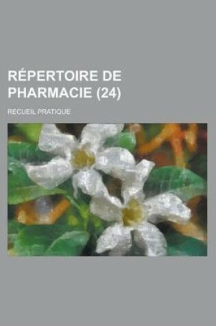 Cover of Repertoire de Pharmacie; Recueil Pratique (24)