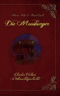 Book cover for Die Moosburger - Charles Dickens' Weihnachtsgeschichte