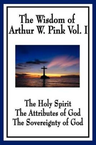 Cover of The Wisdom of Arthur W. Pink