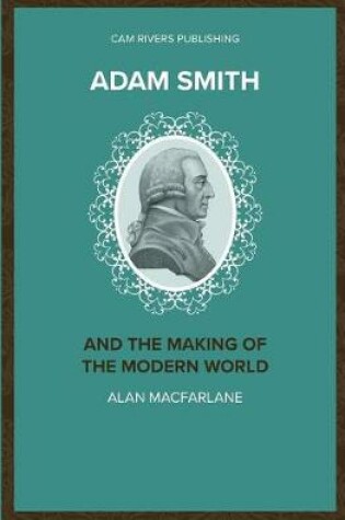 Cover of Adam Smith and the Making of the Modern World