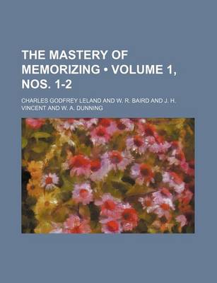 Book cover for The Mastery of Memorizing (Volume 1, Nos. 1-2)