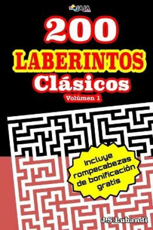 Cover of 200 Laberintos Clásicos; Volúmen 1