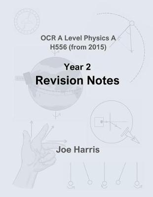 Book cover for Modules 5 and 6 (2nd year) revision notes - OCR A Level Physics [H556]