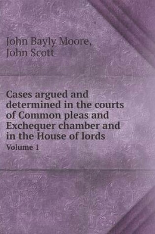 Cover of Cases argued and determined in the courts of Common pleas and Exchequer chamber and in the House of lords Volume 1