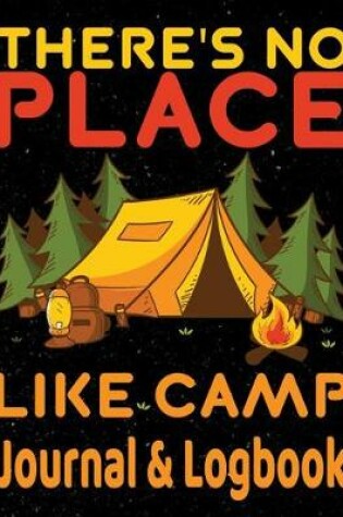 Cover of There's No Place Like Camp Logbook & Journal