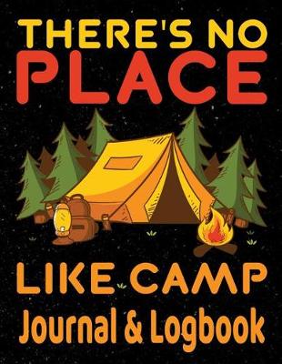 Cover of There's No Place Like Camp Logbook & Journal