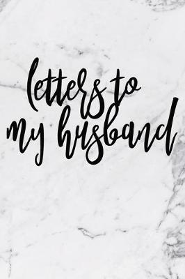 Book cover for Letters To My Husband