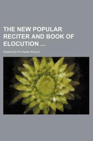 Cover of The New Popular Reciter and Book of Elocution