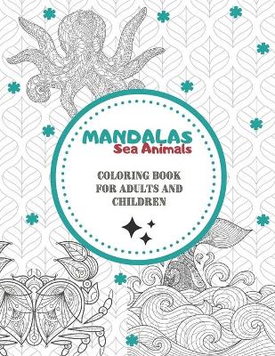 Book cover for Mandalas Sea Animals - Coloring book for adults and children