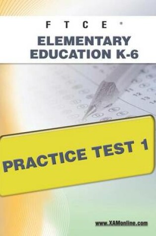 Cover of FTCE Elementary Education K-6 Practice Test 1