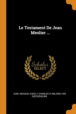 Book cover for Le Testament de Jean Meslier ...