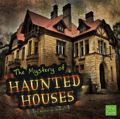 Book cover for The Unsolved Mystery of Haunted Houses