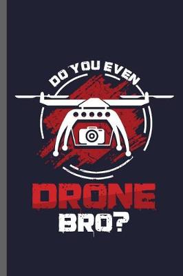 Book cover for Do you even Drone Bro?