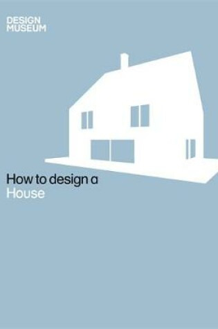 Cover of Design Museum How to Design a House