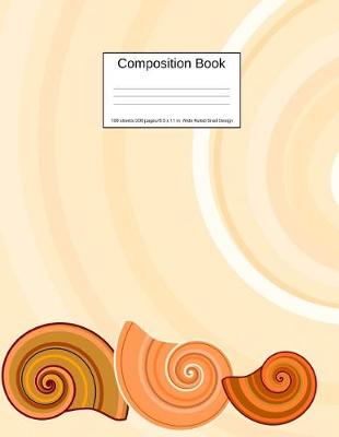 Book cover for Composition Book 100 Sheets/200 Pages/8.5 X 11 In. Wide Ruled/ Snail Design