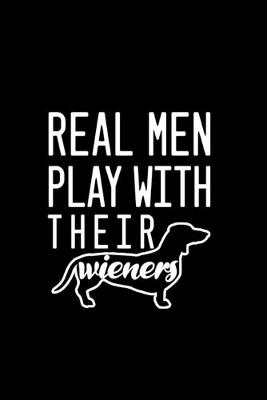 Book cover for Real Men Play with Their Wieners