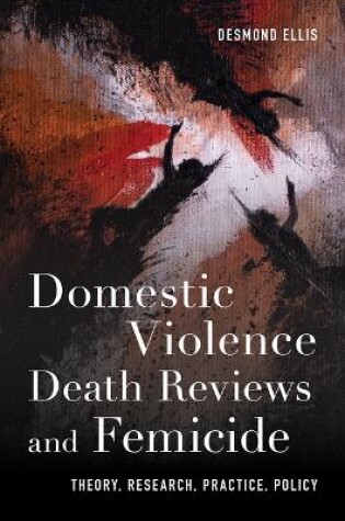 Cover of Domestic Violence Death Reviews and Femicide