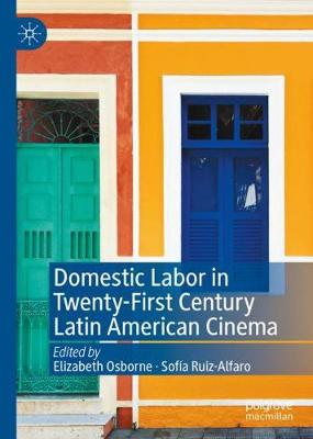 Book cover for Domestic Labor in Twenty-First Century Latin American Cinema