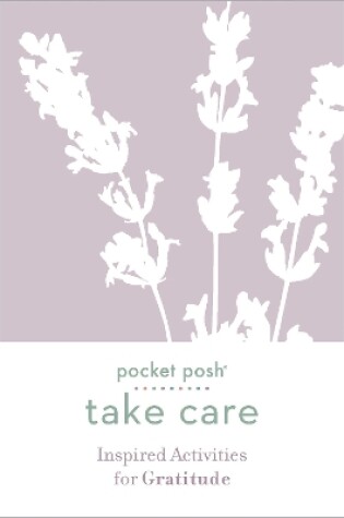 Cover of Pocket Posh Take Care: Inspired Activities for Gratitude