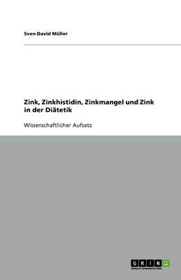 Book cover for Zink, Zinkhistidin, Zinkmangel und Zink in der Diatetik