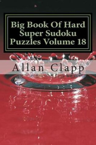 Cover of Big Book of Hard Super Sudoku Puzzles Volume 18