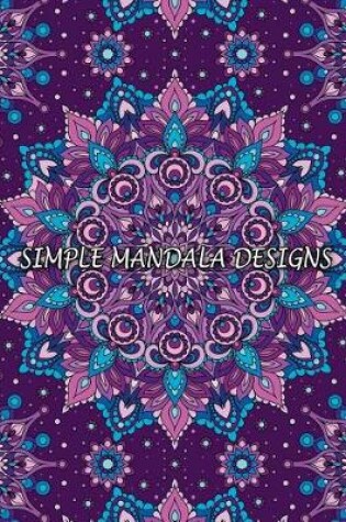 Cover of Simple Mandala Designs