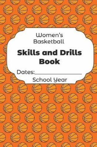 Cover of Womens Basketball Skills and Drills Book Dates