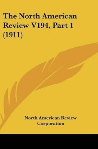 Cover of The North American Review V194, Part 1 (1911)