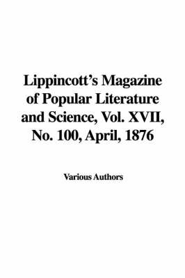 Cover of Lippincott's Magazine of Popular Literature and Science, Vol. XVII, No. 100, April, 1876
