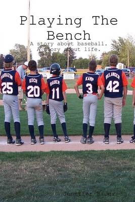 Book cover for Playing the Bench: A Story About Baseball: A Story About Life