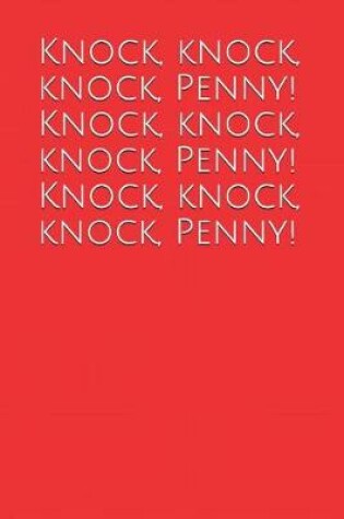 Cover of Knock, Knock, Knock, Penny! Knock, Knock, Knock, Penny! Knock, Knock, Knock, Penny!