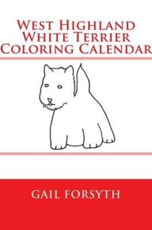 Cover of West Highland White Terrier Coloring Calendar