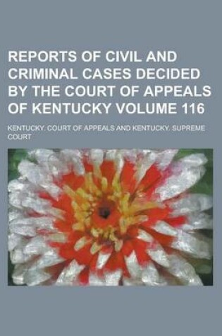 Cover of Reports of Civil and Criminal Cases Decided by the Court of Appeals of Kentucky Volume 116