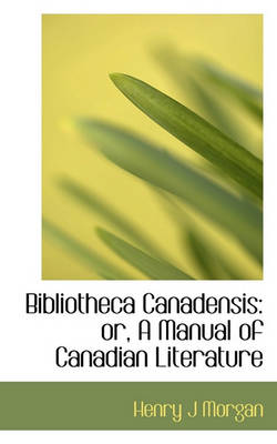 Book cover for Bibliotheca Canadensis