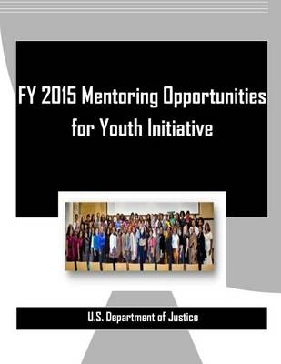 Book cover for Fy 2015 Mentoring Opportunities for Youth Initiative