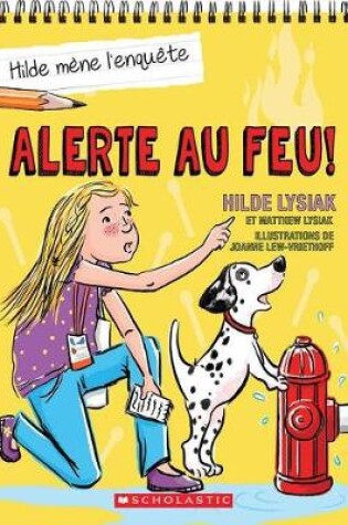 Cover of Hilde M�ne l'Enqu�te: N� 3 - Alerte Au Feu!